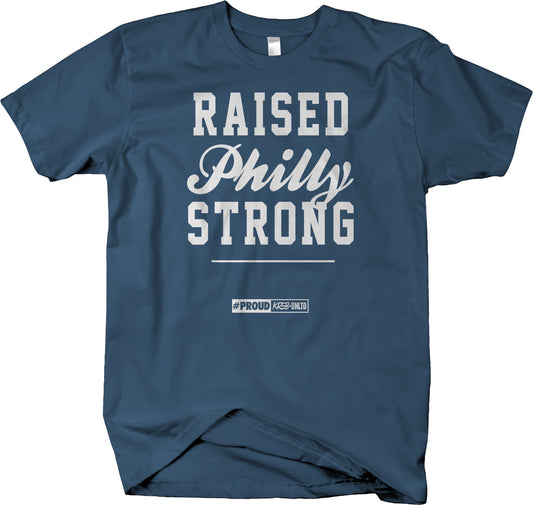 "Raised Philly Strong" short sleeve t-shirt - Philadelphia pride