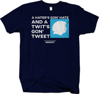 A Twit's Gon' Tweet T-shirt - Anti-Trump Funny Political Humor - Larger Sizes