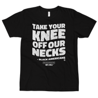 Take Your Knee Off Our Necks Black Lives Matter H$TL WELL T-shirt
