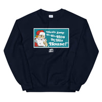 There’s some Ho, Ho, Ho’s in this house holiday 2020 Unisex Sweatshirt
