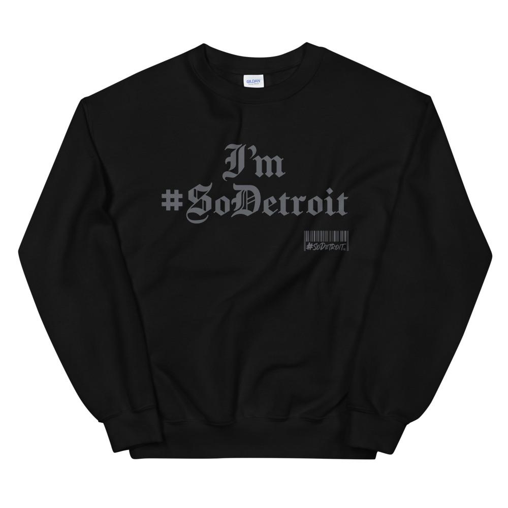 I'm So Detroit Unisex Sweatshirt