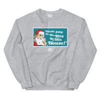 There’s some Ho, Ho, Ho’s in this house holiday 2020 Unisex Sweatshirt