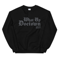 The What Up Doetown Unisex Sweatshirt