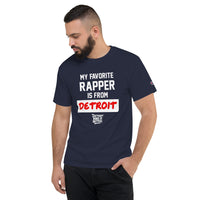 Men's My Favorite Rapper is From Detroit - Champion T-Shirt