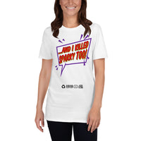 And I Killed Sparky Too Short-Sleeve Unisex T-Shirt