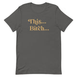 This.. Bitch... Dark colored Short-Sleeve Unisex T-Shirt inspired by Silk Sonic