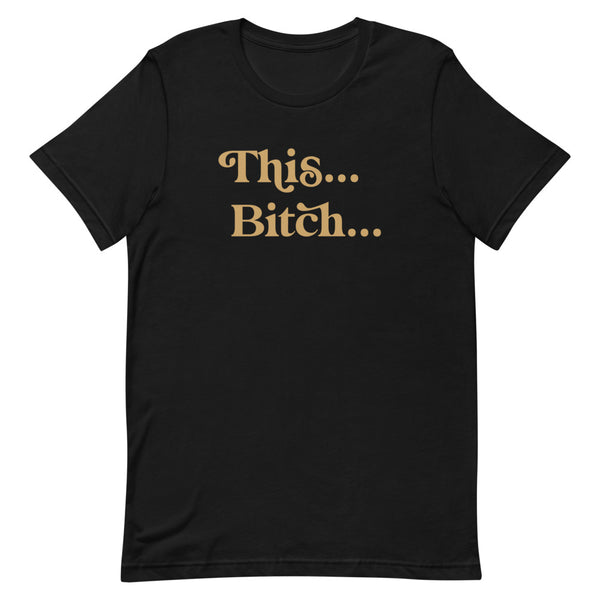 This.. Bitch... Dark colored Short-Sleeve Unisex T-Shirt inspired by Silk Sonic